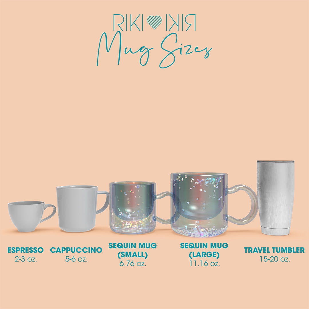 Explore RIKI LOVES RIKI Sequin Mug Cup Sizes - Perfect sizes for all your drink preferences!